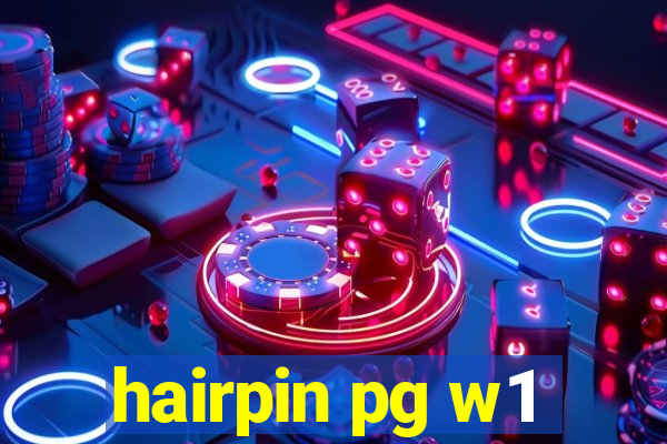 hairpin pg w1